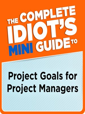 cover image of The Complete Idiot's Mini Guide to Project Goals for Project Managers